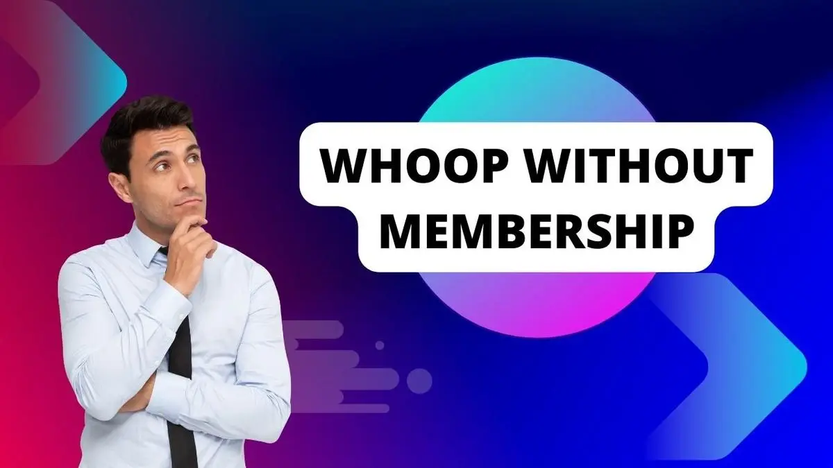Whoop Without Membership